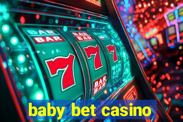 baby bet casino